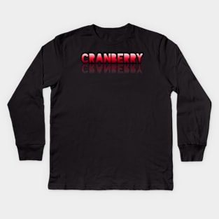 Cranberry - Healthy Lifestyle - Foodie Food Lover - Graphic Typography Kids Long Sleeve T-Shirt